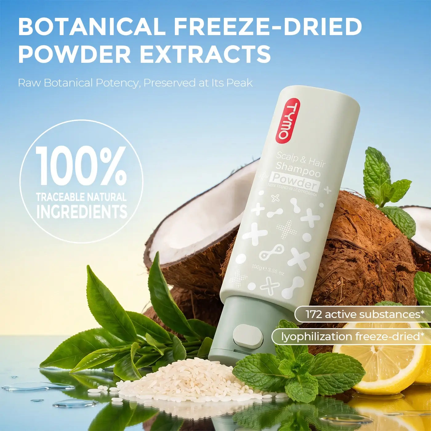 TYMO Purifying Shampoo Powder formulated with lyophilization freeze-dried technology incorporating 172 active botanical substances, green tea leaves, mint, rice, lemon, and coconut.