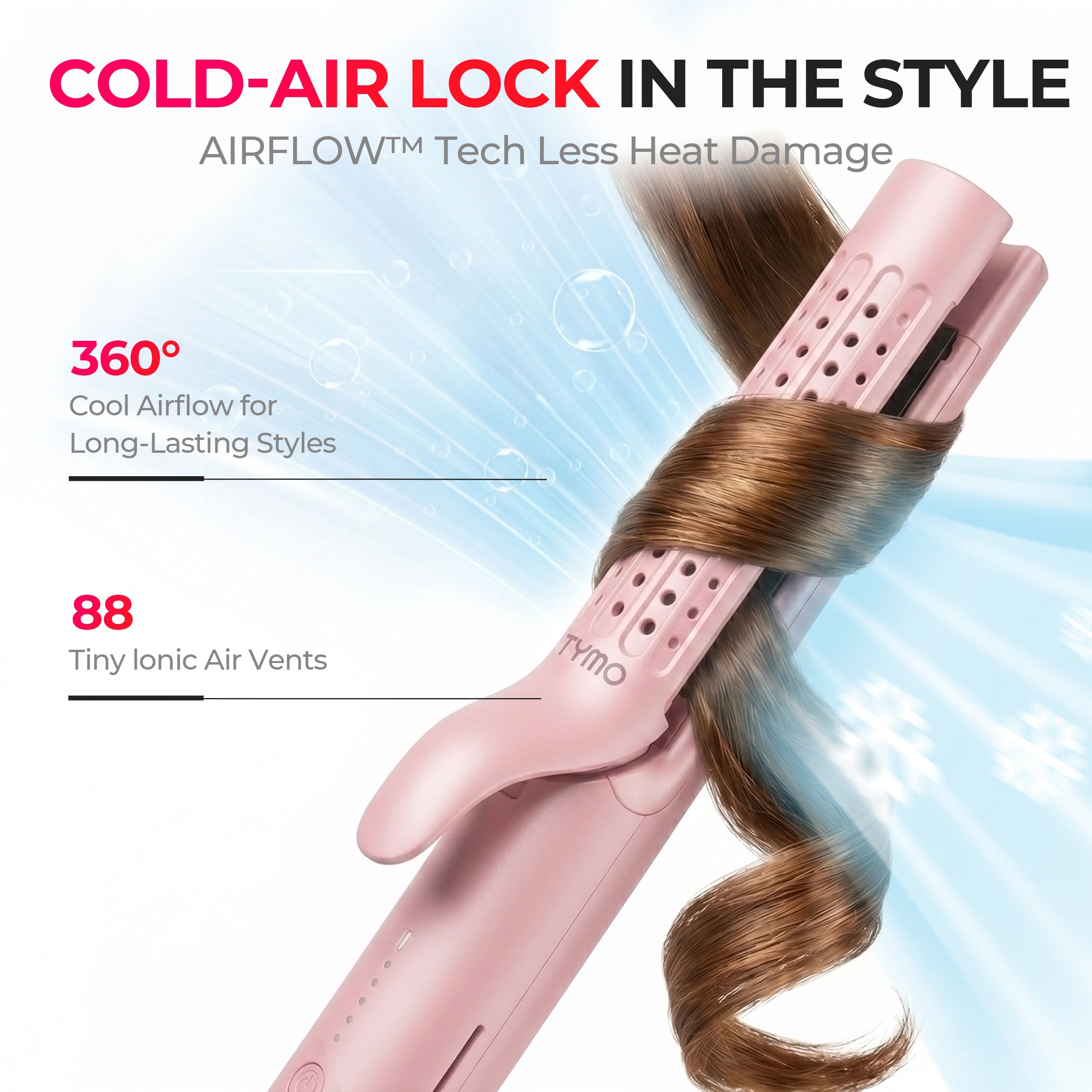 TYMO AIRFLOW cool air lock technology, 360° airflow with 88 ionic vents to set curls and reduce heat damage